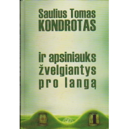 Ir apsiniauks žvelgiantys...